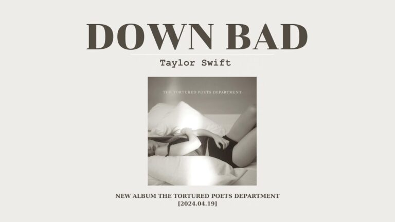 Lyrics of “Down Bad” Song by Taylor Swift